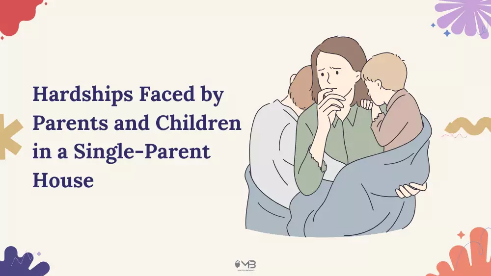 Hardships Faced by Parents and Children in a Single-Parent House