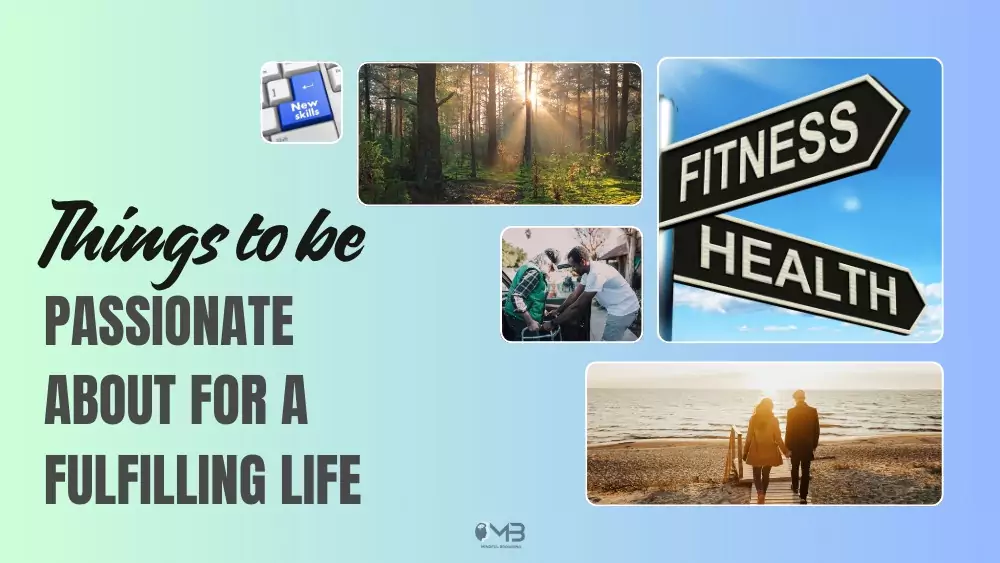 Things to be Passionate about for a Fulfilling Life